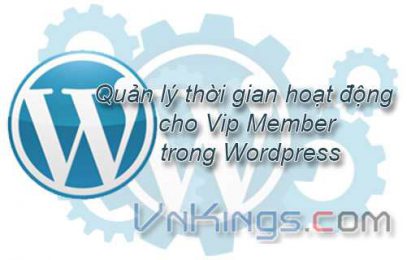 Quản lý thời gian hoạt động cho Vip Member trong WordPress