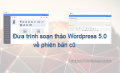 Đưa trình soạn thảo WordPress 5.0 về phiên bản cũ không dùng plugin